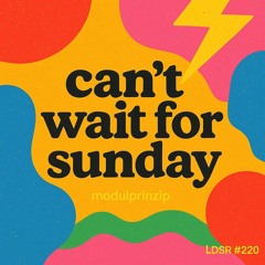 can´t wait for Sunday (LDSR220/2)