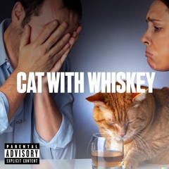 Cat with Whiskey - Beat