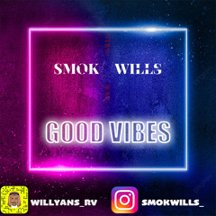 DJ SMOKWILLS - GOOD VIBES