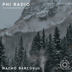 PHI Radio - SYLVAN ECHOES #001 _ Nacho Barcús