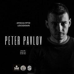 Apocalypto Lockdown Sessions with Peter Pavlov (24.05.2020)