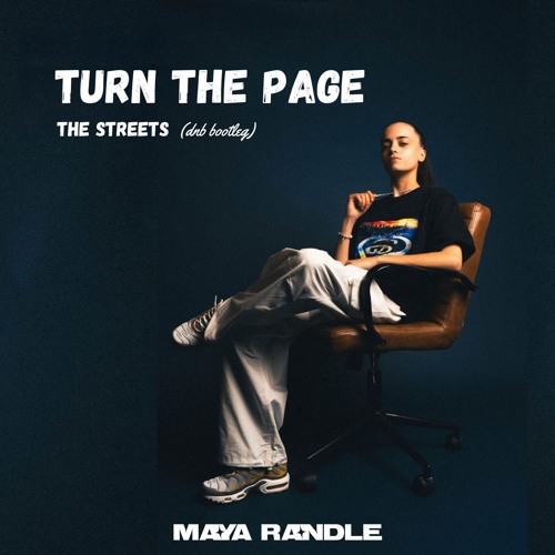 Turn The Page - The Streets (Maya Randle Bootleg)