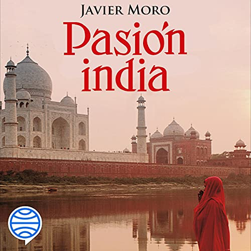 [GET] PDF 💖 Pasión india by  Javier Moro,Nerea Alfonso Mercado,Planeta Audio EPUB KI