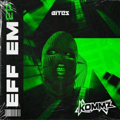 BITES020 - KOMMZ - DANGEROUS (OUT NOW)