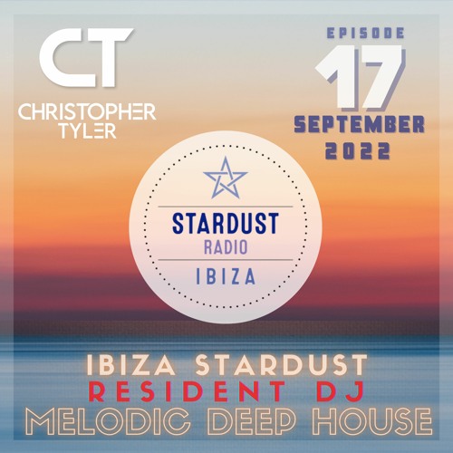IBIZA STARDUST RADIO - Resident DJ - #17 - SEPTEMBER 2022 - (Melodic Deep House - Ft. Jamie Jones)
