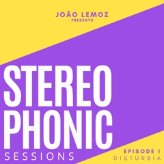 STEREOPHONIC SESSIONS #1 DISTURBIA