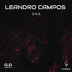 LEANDRO CAMPOS - DNA (ORIGINAL MIX) // OUT NOW! (A & A BLACK)
