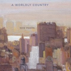 [GET] EPUB ☑️ A Worldly Country: New Poems by  John Ashbery [PDF EBOOK EPUB KINDLE]