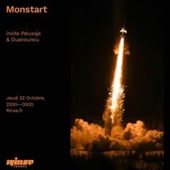 Monstart invite Pelussje & Ouanounou - 22 October 2020 on Rinse France