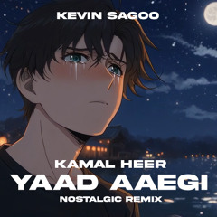 Yaad Aaegi (Nostalgic Remix) Kamal Heer | Kevin Sagoo