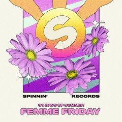 Femme Friday | Spinnin' 30 Days Of Summer Mixes #019