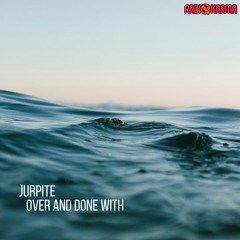 Jurpite - Over And Done With - Single [Radio Karma]