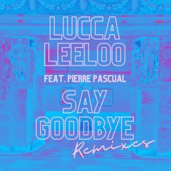 Say Goodbye (Shubostar Remix) [feat. Pierre Pascual]