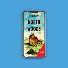 Literary treasure, North Woods: A Novel by Daniel Mason
