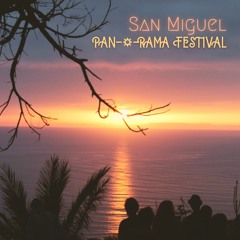 San Miguel @ Pan-O-Rama Festival | ☼ Sunset Set ☼