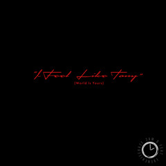 I Feel Like Tony(World Is Yours) [ft. FrenchieeHaze]