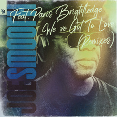 We've Got To Love (Director's Cut Signature Mix) [feat. Paris Brightledge]
