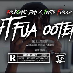 RockGang Dah x Pasto Flocco - HTFUA Ooter ( Prod. J6 x T-Roy )
