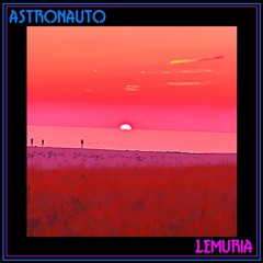 Astronauto - Lemuria (Full Album)