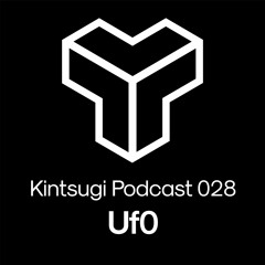 Kintsugi Podcast 028 - Uf0