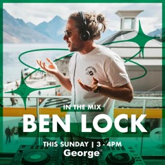 Ben Lock George FM Sunday Sessions Mix 14 April 2024