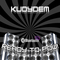 Kudydem - Ready To Pow!
