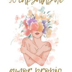 50 Cápsulas de Amor Propio: Múltiples maneras de llegar a ti (Spanish Edition)
