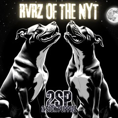 2 Sick Puppiez - RVRZ OF THE NYT