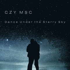 CZY MSC - Dance Under the Starry Sky
