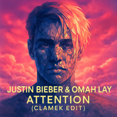 Justin Bieber & Omah Lay - Attention (Clamek edit)