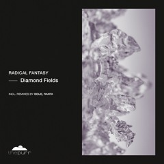 Radical Fantasy - Diamond Fields (Beije Remix)