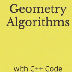 Get PDF 🖌️ Practical Geometry Algorithms: with C++ Code by  Dr Daniel Sunday PhD [KI