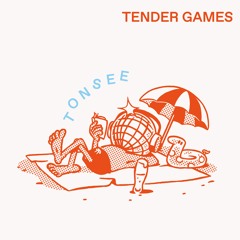 Tender Games - Tonsee [Out Now]