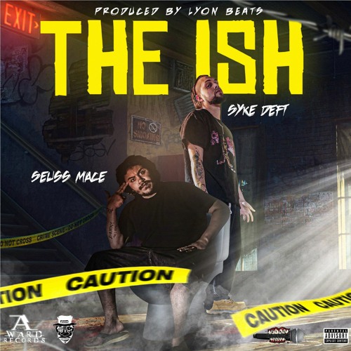 Syke Deft x Seuss Mace - THE ISH