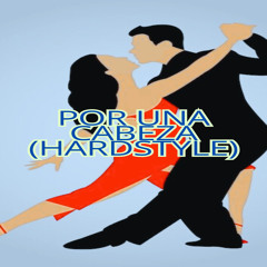 POR UNA CABEZA (HARDSTYLE)