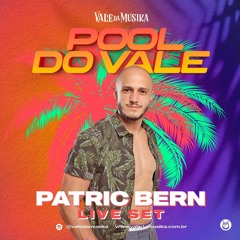 POOL DO VALE (Vale Da Musika) LIVE SET - DJ PATRIC BERN