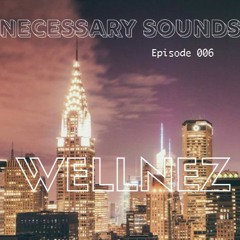 Necessary Sounds Episode 006