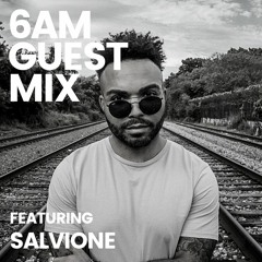 6AM Guest Mix: Salvione