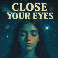 Close Your Eyes