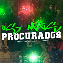 OS MAIS PROCURADOS - DJ VR SILVA, MC MINDU & MC DL MARTINS