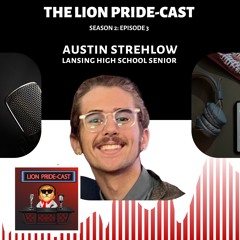 The Lion Pride-Cast Season 2 Episode 3: Lansing High School Senior Austin Strehlow