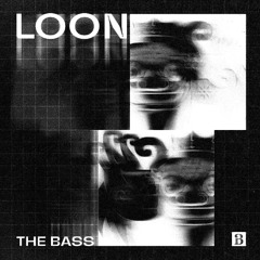 LOON - The Bass