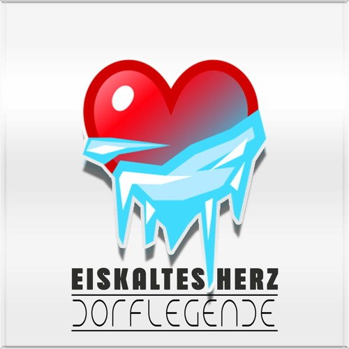 Stream Eiskaltes Herz by Dorflegende Listen online for free on SoundCloud