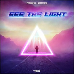 Affection & Progress - See The Light (Out Now @ 7SD Records)