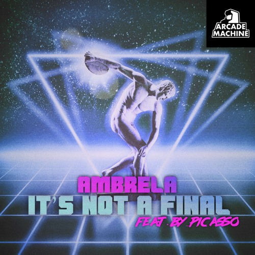 Ambrela - It's Not A Final  [ARCADE012]