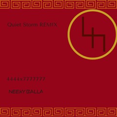 "4444x7777777" "NeekyBalla" (Quiet Storm Crew Indigo Remix)