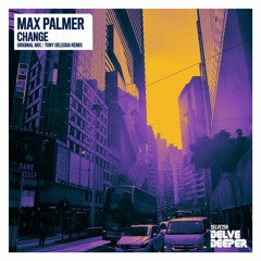 Max Palmer - Change (Tony Deledda Remix) Preview