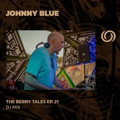 JOHNNY BLUE Presents The Berry Tales Ep. 21 | 02/04/2024