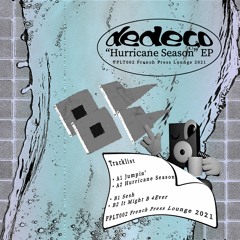 PREMIERE: dedeco - Hurricane Season [French Press Lounge]