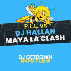 PLL Vs Dj Hallan - Maya La Clash (Dj Getdown Bootleg)